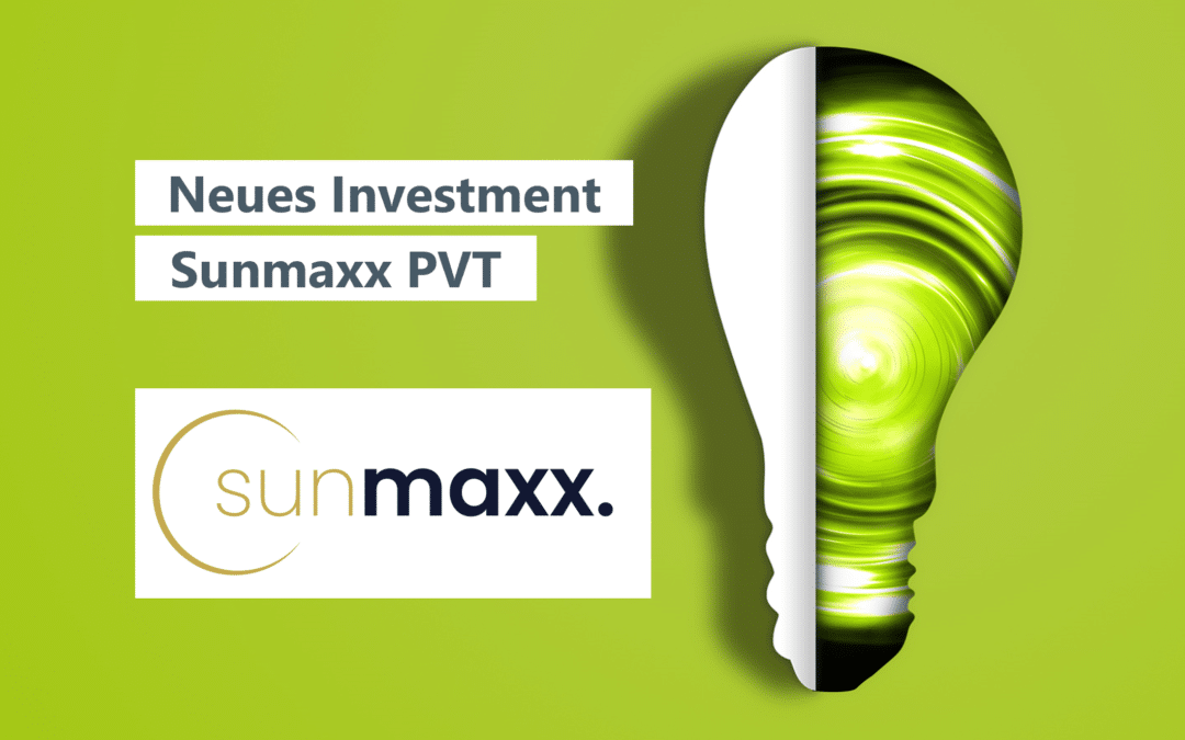 Neues Investment: Sunmaxx PVT GmbH